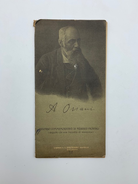 Alfredo Oriani. Discorso commemorativo tenuto a Bologna nell'Università Popolare l'8 gennaio 1910 seguito da una raccolta di massime